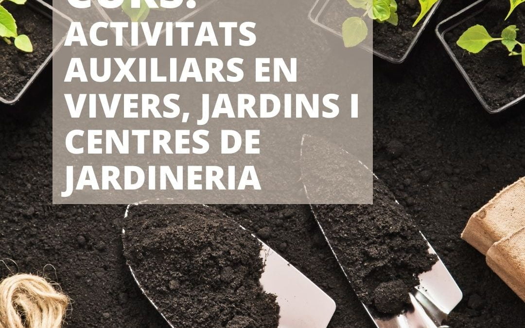 Activitats auxiliares en Vivers, Jardins i Centres de Jardineria